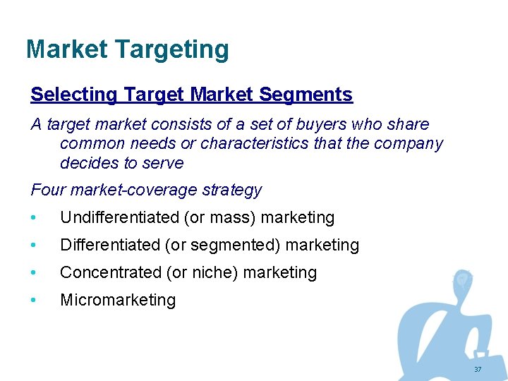 Market Targeting Selecting Target Market Segments A target market consists of a set of