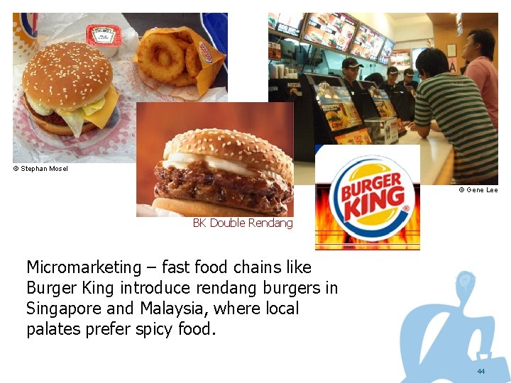 © Stephan Mosel © Gene Lee BK Double Rendang Micromarketing – fast food chains