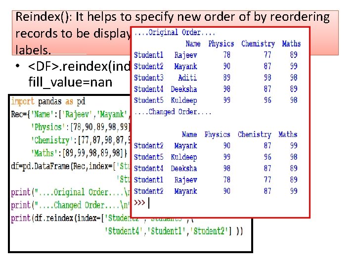 Reindex(): It helps to specify new order of by reordering records to be displayed Reindex(): It helps to specify new order of by reordering records to be displayed