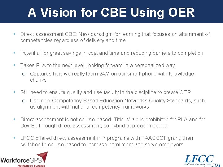 A Vision for CBE Using OER • Direct assessment CBE: New paradigm for learning