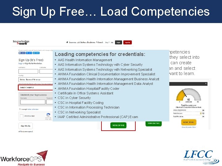 Sign Up Free… Load Competencies We will automatically load competencies associated with the credential