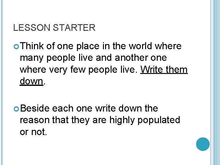 LESSON STARTER Think of one place in the world where many people live and