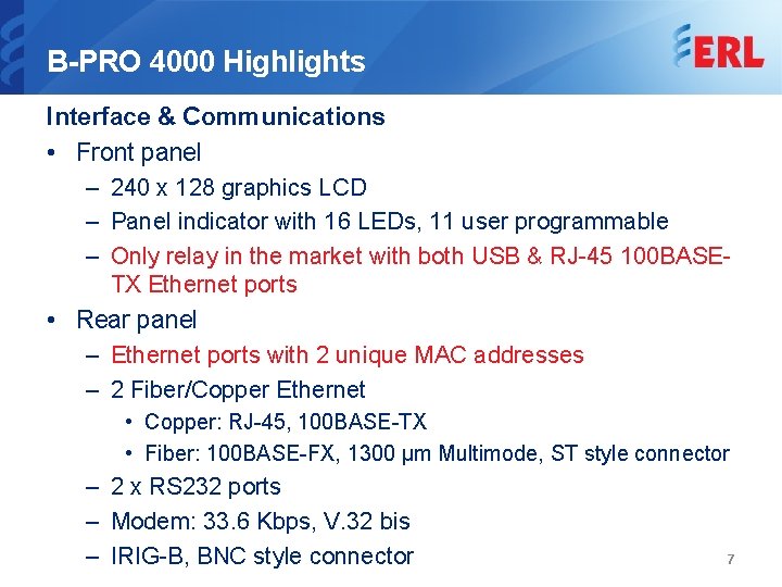 B-PRO 4000 Highlights Interface & Communications • Front panel – 240 x 128 graphics