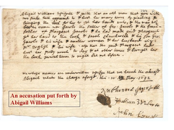 An accusation put forth by Abigail Williams 