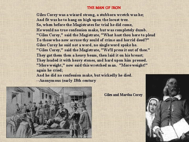 THE MAN OF IRON Giles Corey was a wizard strong, a stubborn wretch was