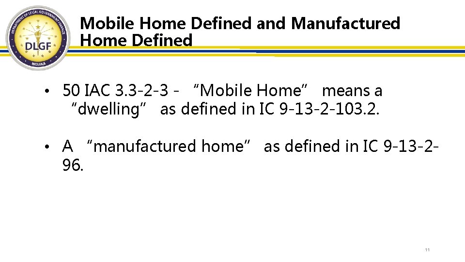 Mobile Home Defined and Manufactured Home Defined • 50 IAC 3. 3 -2 -3