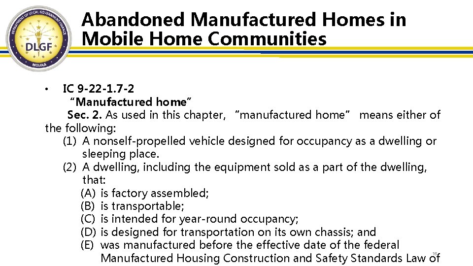 Abandoned Manufactured Homes in Mobile Home Communities IC 9 -22 -1. 7 -2 “Manufactured