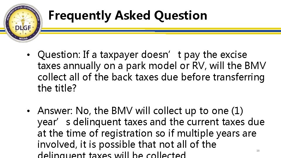 Frequently Asked Question • Question: If a taxpayer doesn’t pay the excise taxes annually