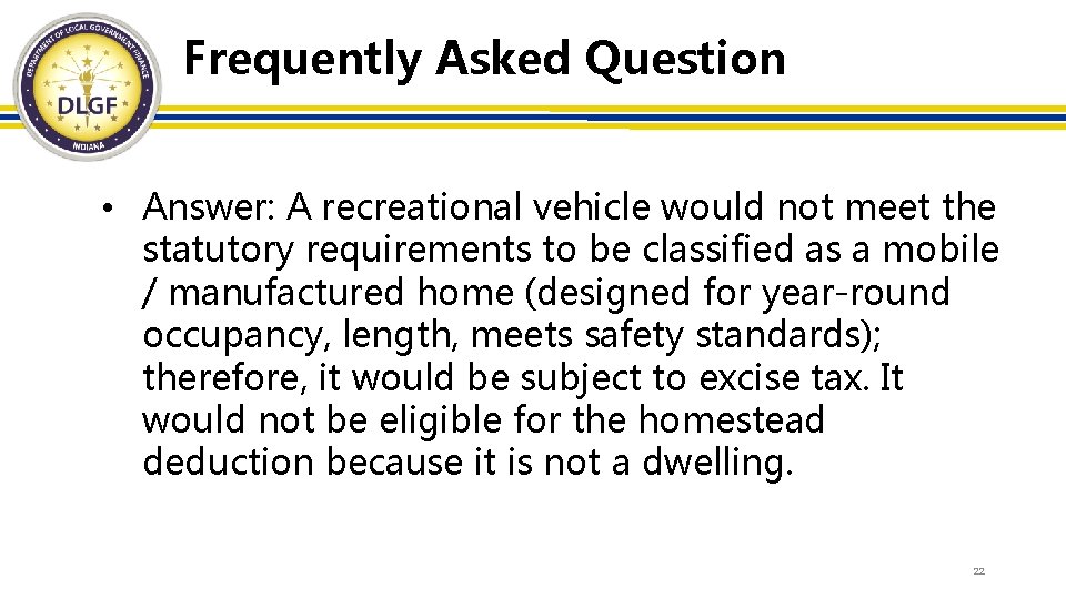 Frequently Asked Question • Answer: A recreational vehicle would not meet the statutory requirements