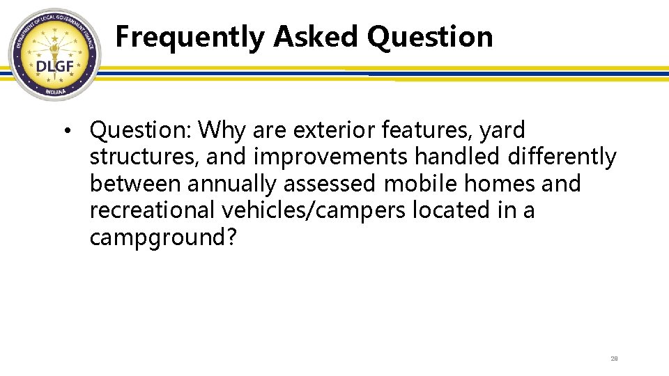 Frequently Asked Question • Question: Why are exterior features, yard structures, and improvements handled
