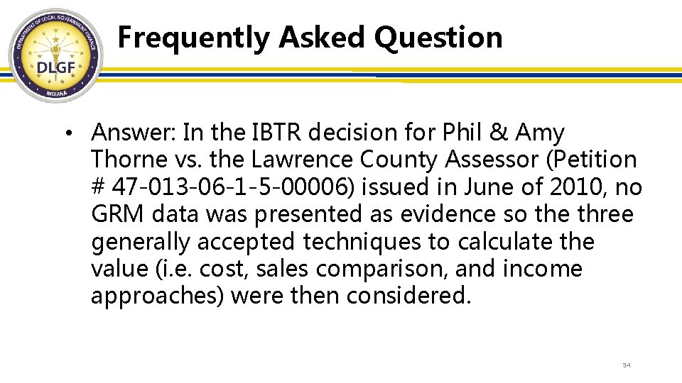Frequently Asked Question • Answer: In the IBTR decision for Phil & Amy Thorne