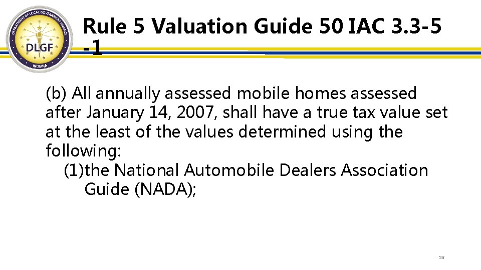 Rule 5 Valuation Guide 50 IAC 3. 3 -5 -1 (b) All annually assessed