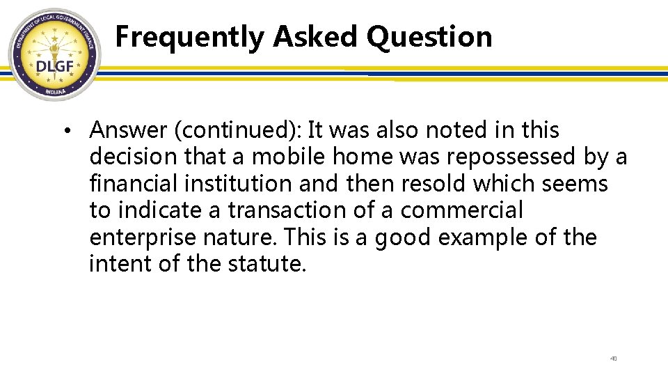 Frequently Asked Question • Answer (continued): It was also noted in this decision that