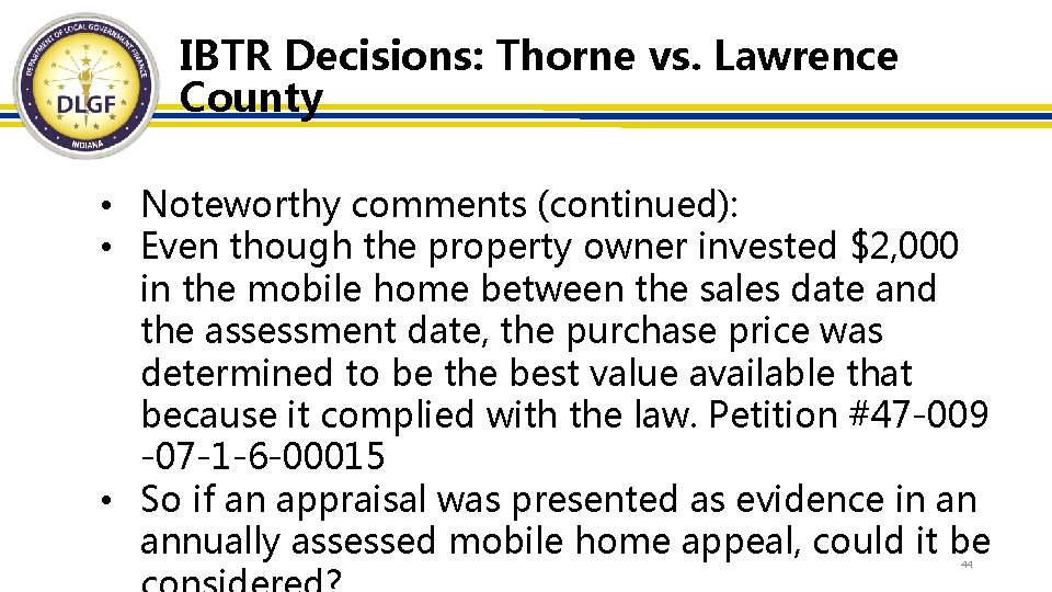 IBTR Decisions: Thorne vs. Lawrence County • Noteworthy comments (continued): • Even though the