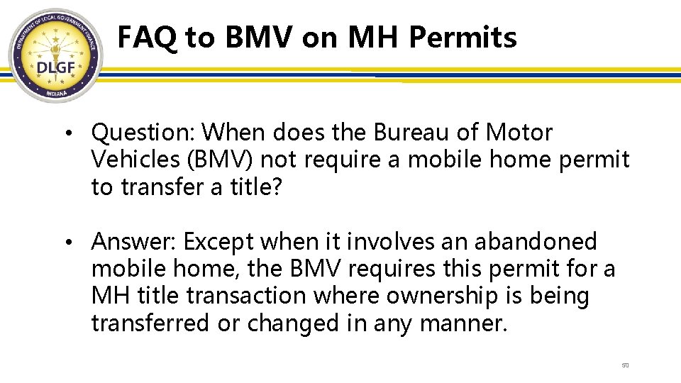 FAQ to BMV on MH Permits • Question: When does the Bureau of Motor