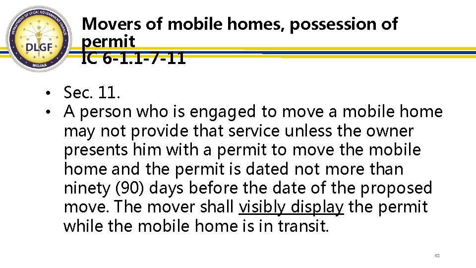 Movers of mobile homes, possession of permit IC 6 -1. 1 -7 -11 •