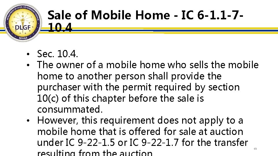 Sale of Mobile Home - IC 6 -1. 1 -710. 4 • Sec. 10.