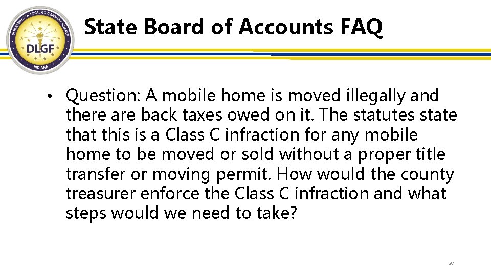 State Board of Accounts FAQ • Question: A mobile home is moved illegally and