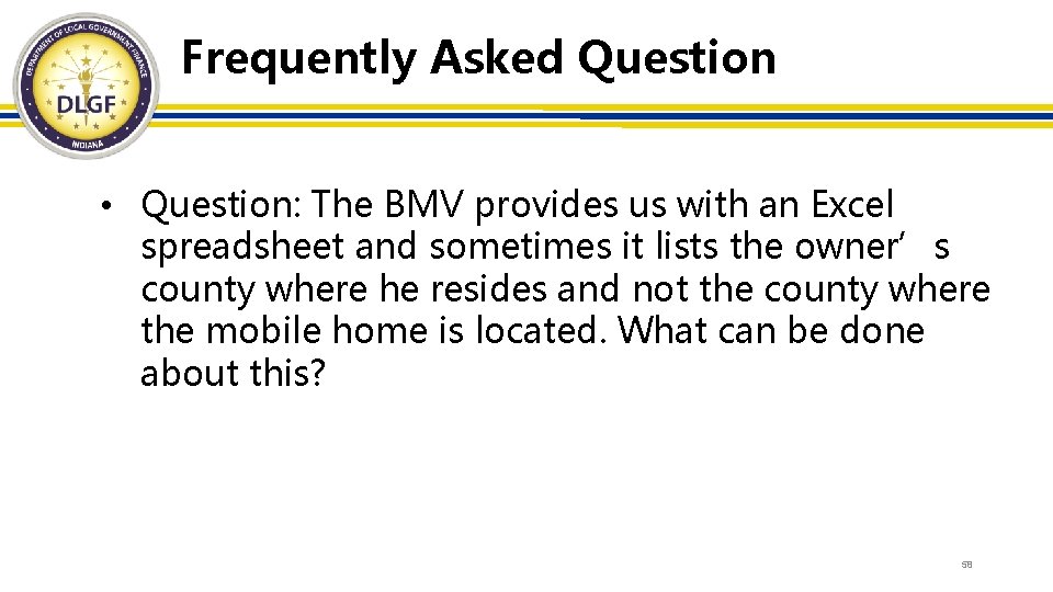 Frequently Asked Question • Question: The BMV provides us with an Excel spreadsheet and