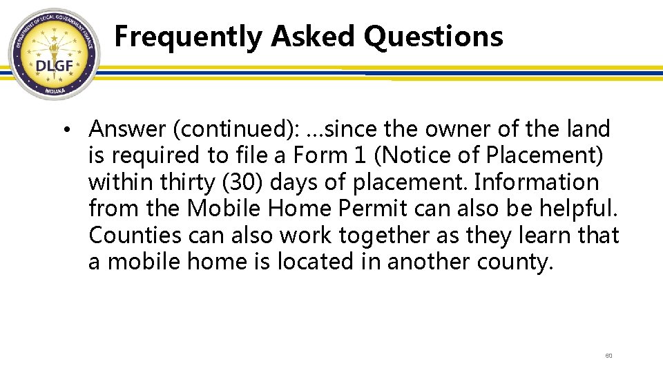 Frequently Asked Questions • Answer (continued): …since the owner of the land is required