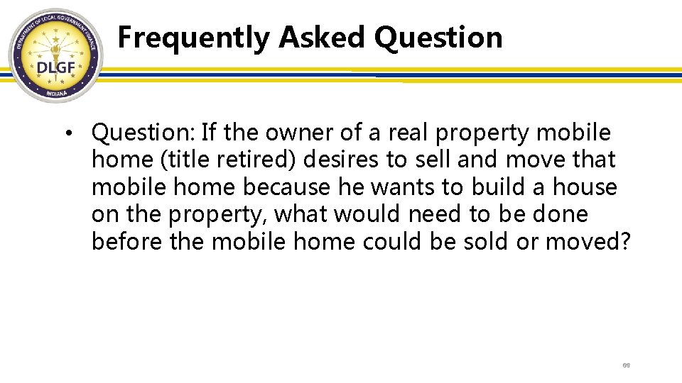 Frequently Asked Question • Question: If the owner of a real property mobile home