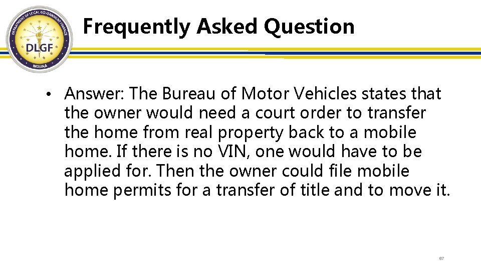 Frequently Asked Question • Answer: The Bureau of Motor Vehicles states that the owner