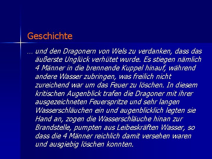 Geschichte … und den Dragonern von Wels zu verdanken, dass das äußerste Unglück verhütet