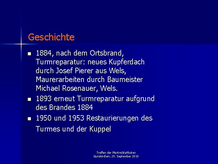 Geschichte n n n 1884, nach dem Ortsbrand, Turmreparatur: neues Kupferdach durch Josef Pierer