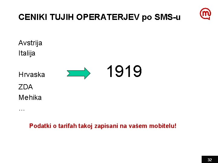 CENIKI TUJIH OPERATERJEV po SMS-u Avstrija Italija Hrvaska 1919 ZDA Mehika … Podatki o