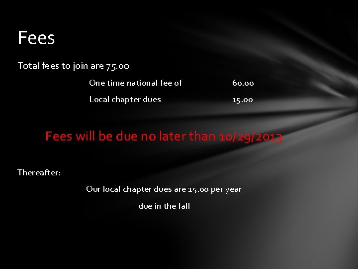 Fees Total fees to join are 75. 00 One time national fee of 60.