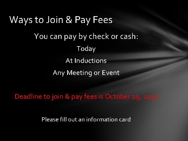 Ways to Join & Pay Fees You can pay by check or cash: Today