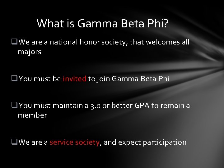 What is Gamma Beta Phi? q. We are a national honor society, that welcomes