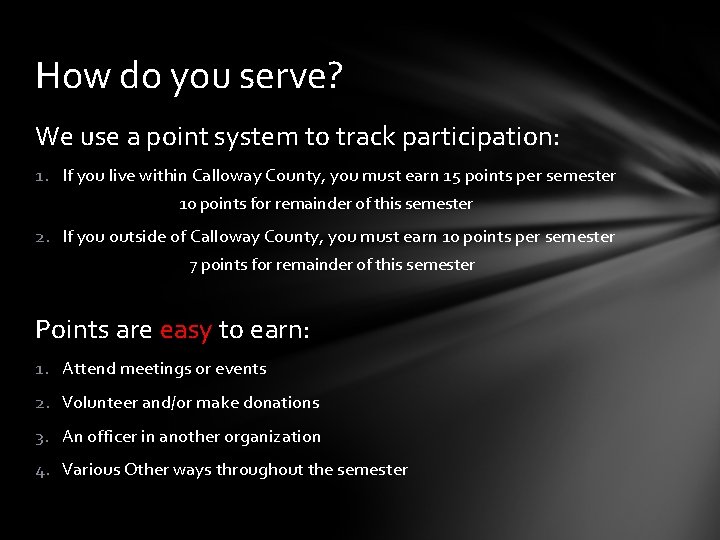 How do you serve? We use a point system to track participation: 1. If