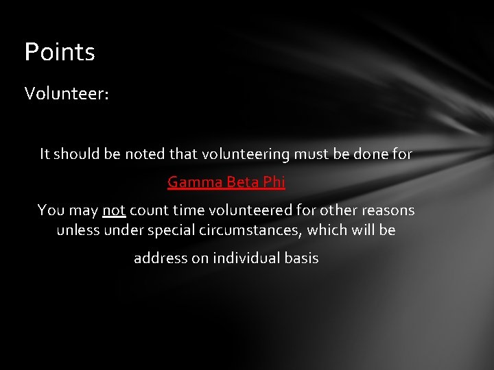Points Volunteer: It should be noted that volunteering must be done for Gamma Beta