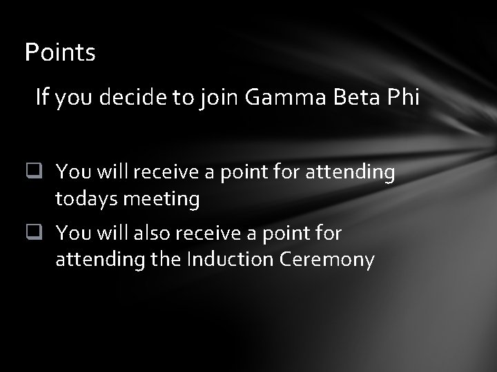 Points If you decide to join Gamma Beta Phi q You will receive a
