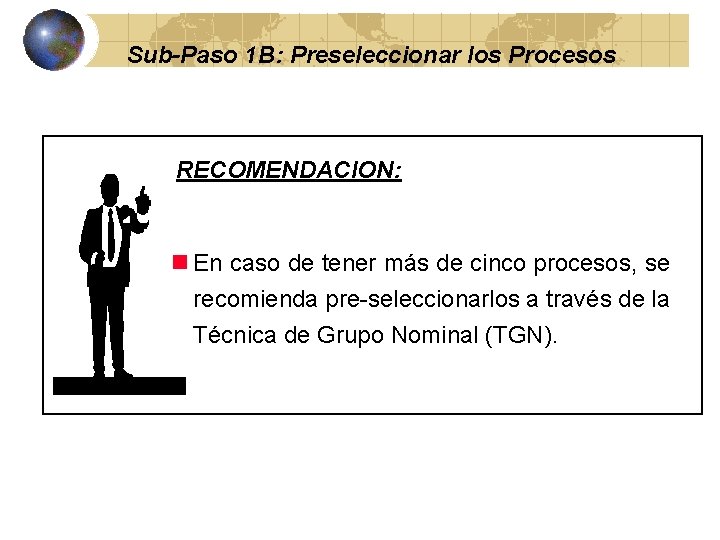 Sub-Paso 1 B: Preseleccionar los Procesos RECOMENDACION: n En caso de tener más de