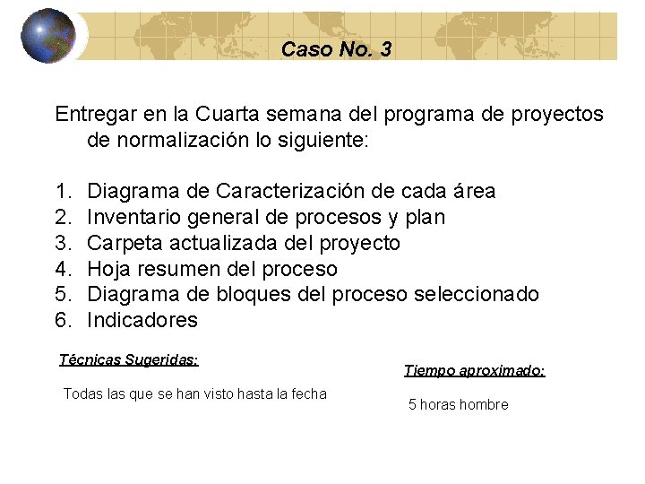 Caso No. 3 Entregar en la Cuarta semana del programa de proyectos de normalización