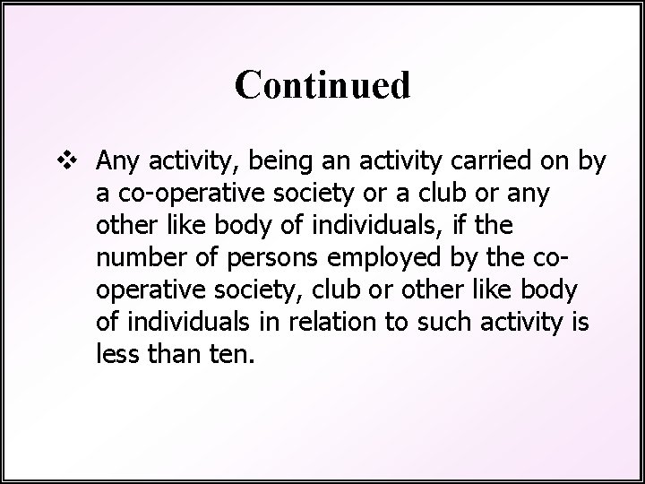 Continued v Any activity, being an activity carried on by a co-operative society or
