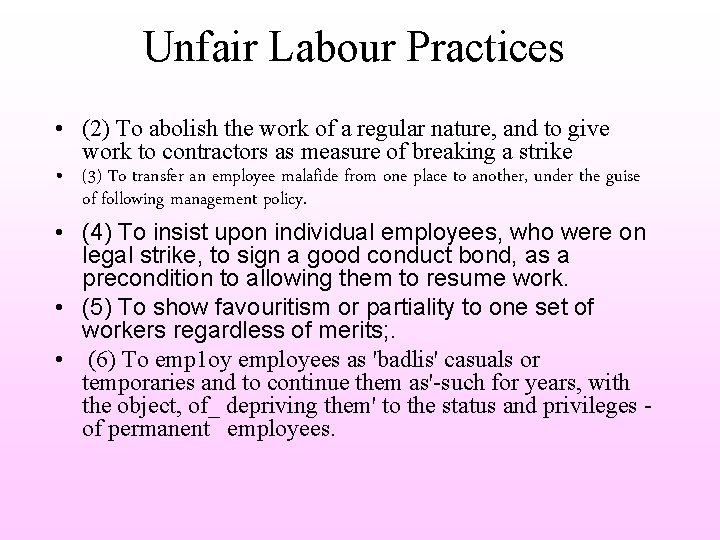 Unfair Labour Practices • (2) To abolish the work of a regular nature, and