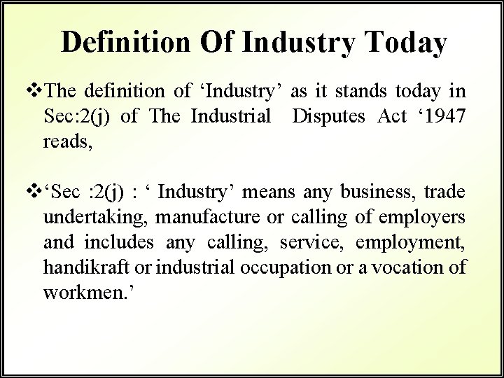 Definition Of Industry Today v. The definition of ‘Industry’ as it stands today in