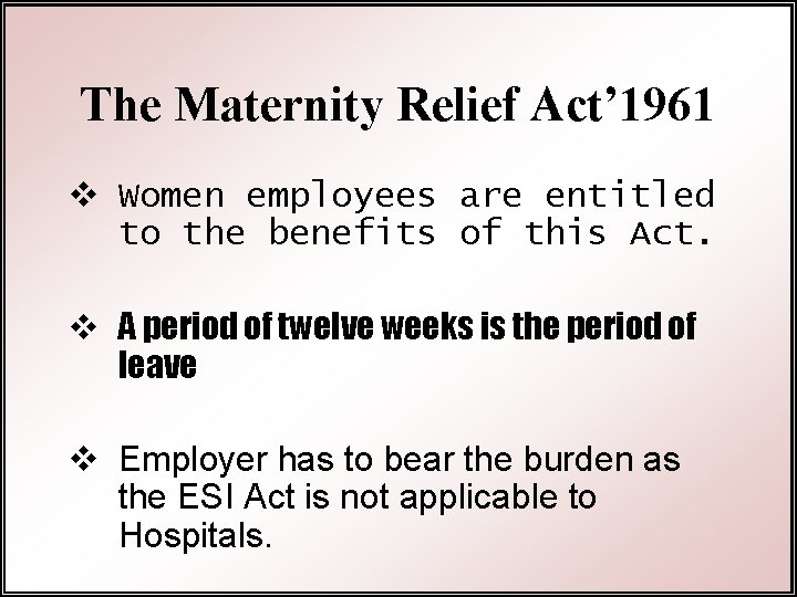 The Maternity Relief Act’ 1961 v Women employees are entitled to the benefits of