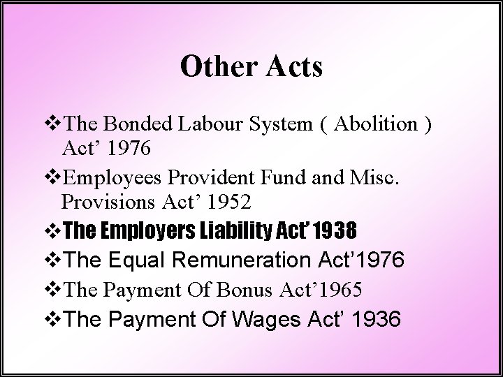 Other Acts v. The Bonded Labour System ( Abolition ) Act’ 1976 v. Employees