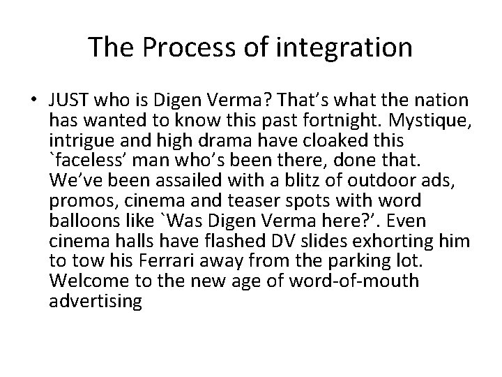 The Process of integration • JUST who is Digen Verma? That’s what the nation