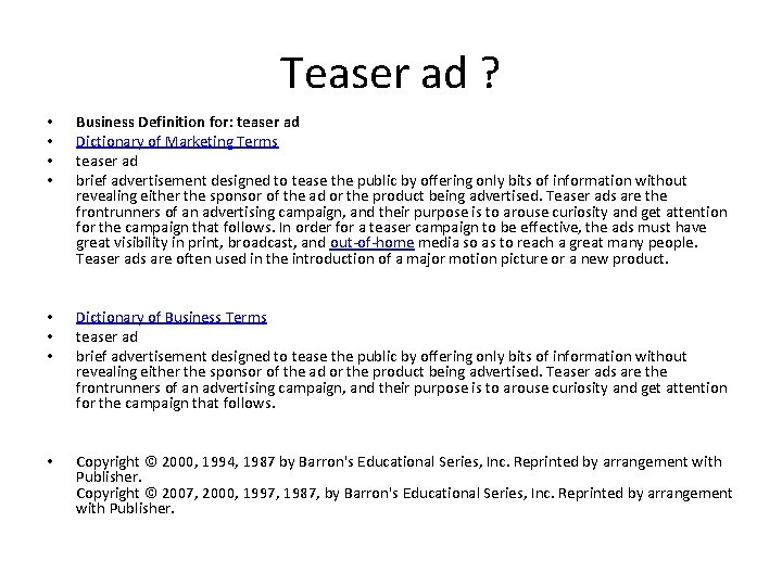 Teaser ad ? • • Business Definition for: teaser ad Dictionary of Marketing Terms