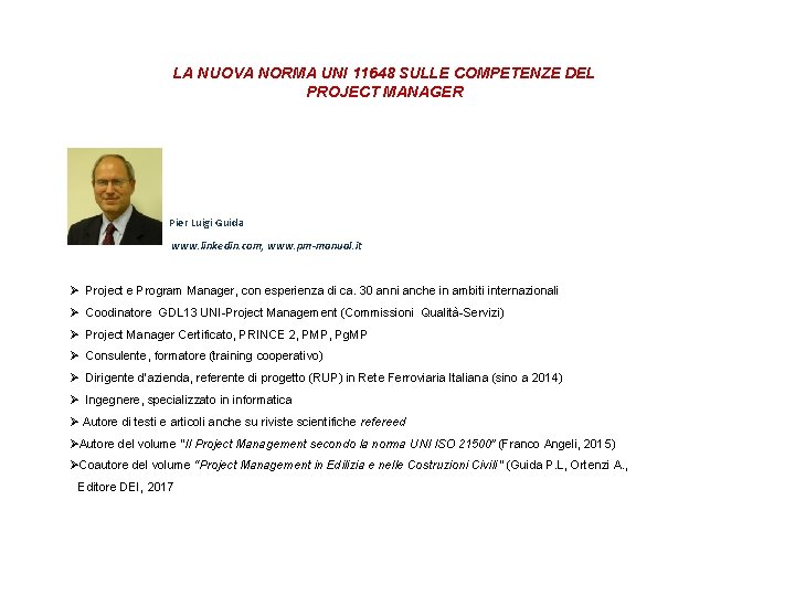LA NUOVA NORMA UNI 11648 SULLE COMPETENZE DEL PROJECT MANAGER Pier Luigi Guida www.