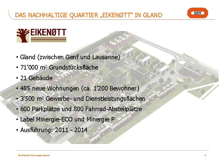 DAS NACHHALTIGE QUARTIER „EIKENØTT“ IN GLAND • Gland (zwischen Genf und Lausanne) • 71’