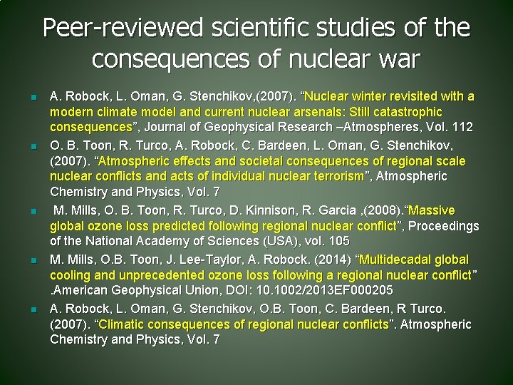 Peer-reviewed scientific studies of the consequences of nuclear war n n n A. Robock,