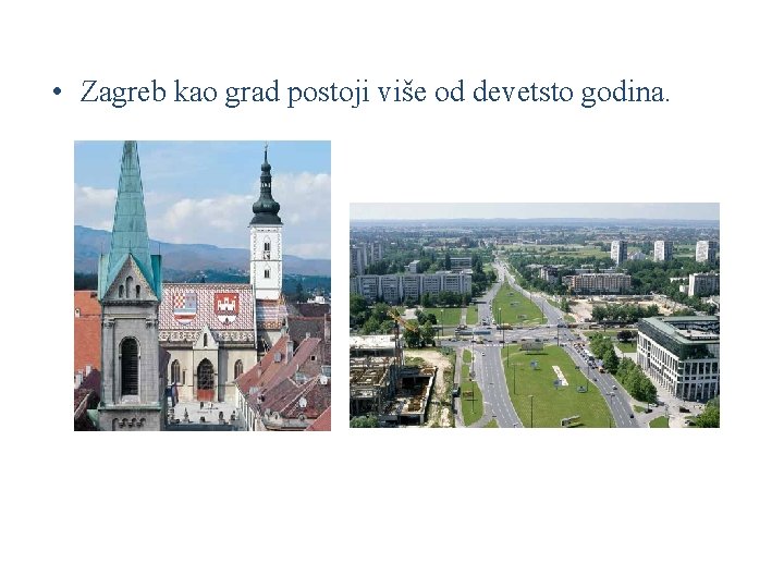  • Zagreb kao grad postoji više od devetsto godina. ALFA 