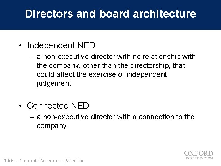 Directors and board architecture • Independent NED – a non-executive director with no relationship