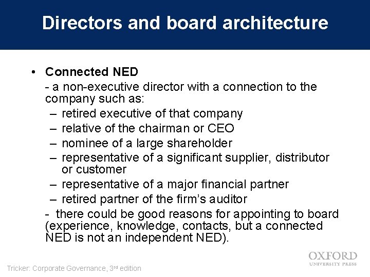 Directors and board architecture • Connected NED - a non-executive director with a connection